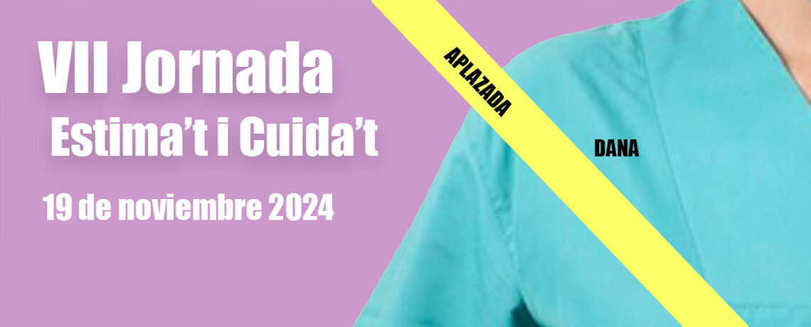 JORNADA ESTIMA’T I CUIDA’T 2024  APLAZADA